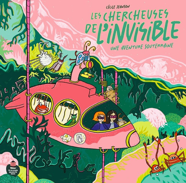 Front cover of Les Chercheuses de l'invisible : Une aventure souterraine