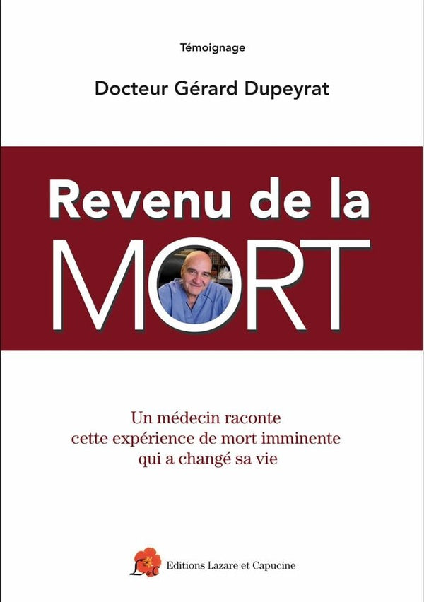 Front cover of Revenu de la mort : Un médecin raconte cette expérience de mort imminente qui a changé sa vie