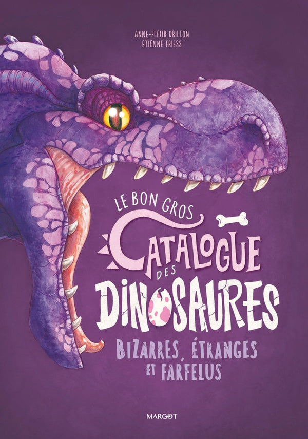 Front cover of Le bon gros catalogue des dinosaures bizarres, étranges et farfelus