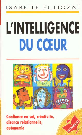 Front cover of L'intelligence du coeur ; confiance en soi, creativite, aisance relationnelle, autonomie