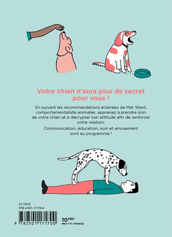 Back cover of Ce que veut mon chien : guide illustré de l'éducation heureuse des chiens