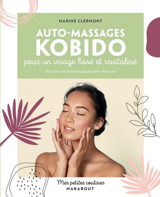 Front cover of Mes petites routines : auto-massages Kobido pour un visage lissé et revitalisé