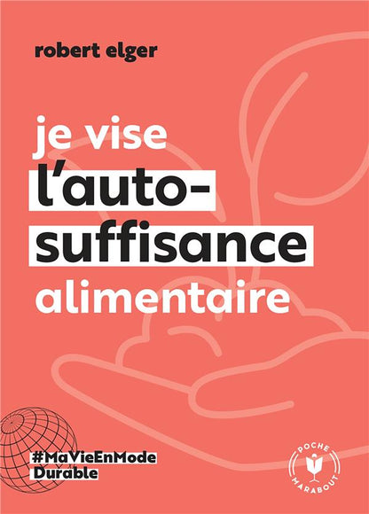 Front cover of Je vise l'auto-suffisance alimentaire