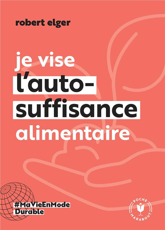 Front cover of Je vise l'auto-suffisance alimentaire