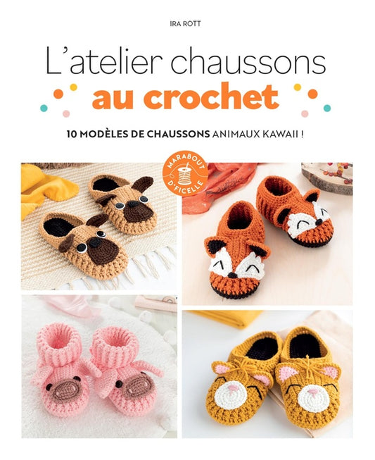 Front cover of L'atelier chaussons au crochet : 10 modèles de chaussons animaux kawaii !