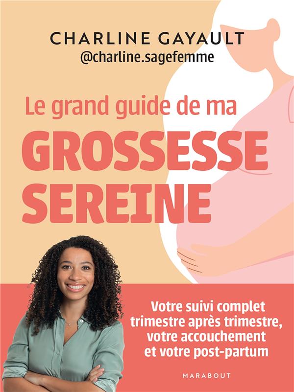 Front cover of Le grand guide de ma grossesse sereine
