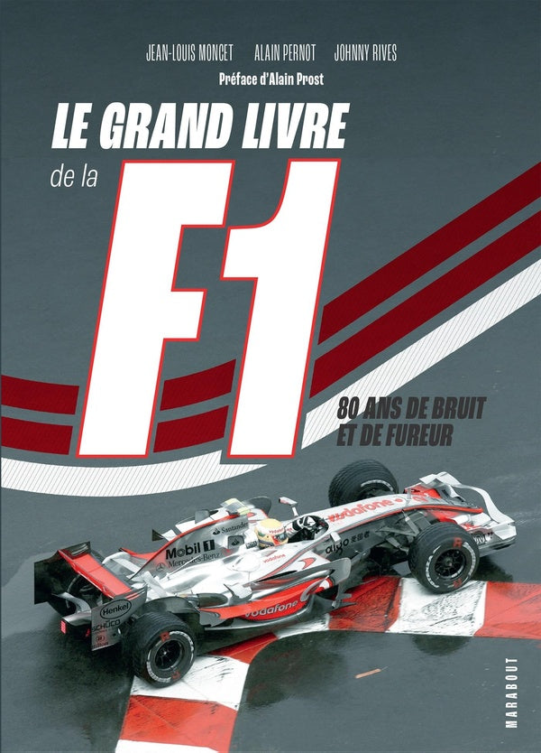 Front cover of Le grand livre de la F1 : 80 ans de bruit et de fureur                     (préface Alain Prost)