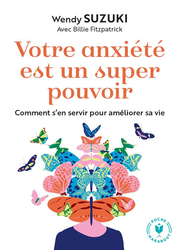 Front cover of Votre anxiété est un super pouvoir : Comment s'en servir pour améliorer sa vie