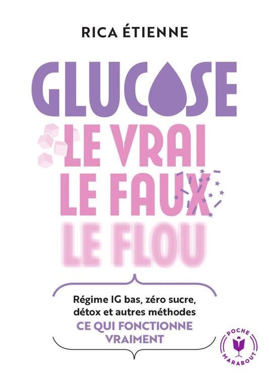 Front cover of Glucose : Le vrai - le faux - le flou ; Régime IG bas, zéro sucre, détox et autres méthodes : ce qui fonctionne vraiment