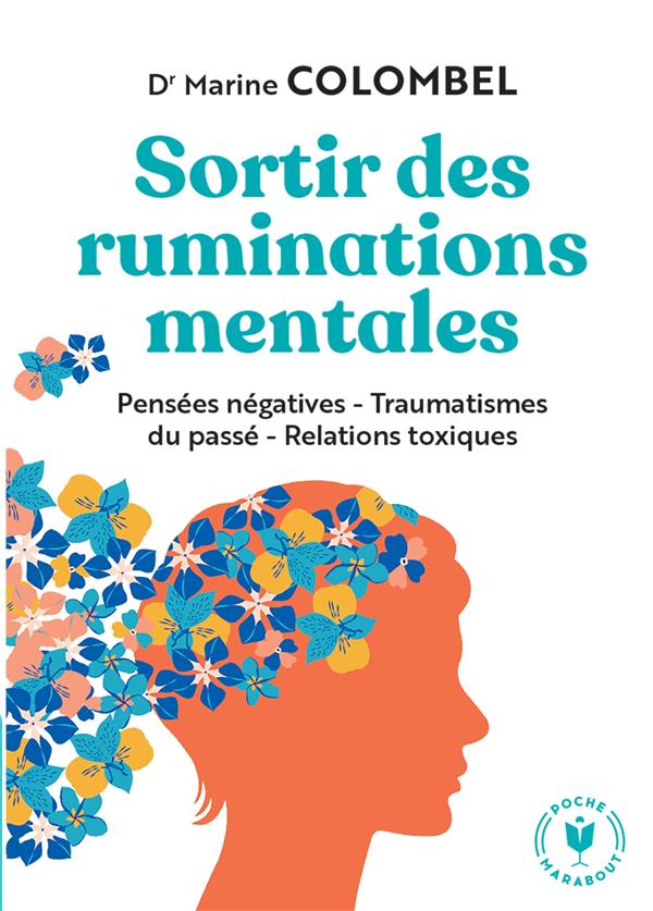 Front cover of Sortir des ruminations mentales : Pensées négatives, traumatismes du passé, relations toxiques
