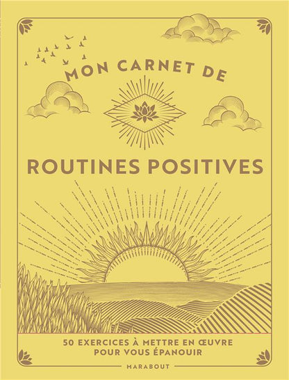 Front cover of Mon carnet de routines positives : 50 exercices à mettre en oeuvre pour vous épanouir