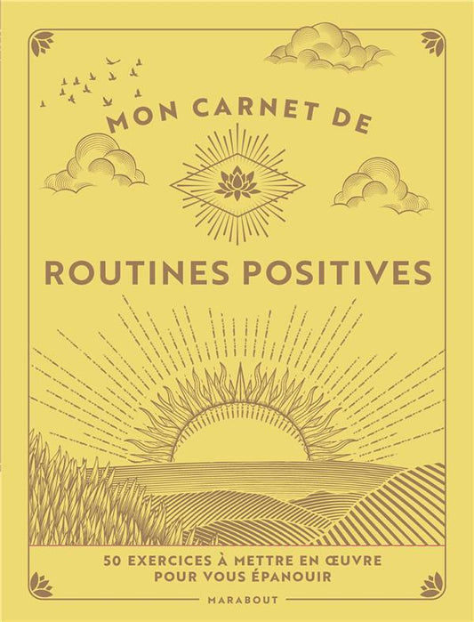 Front cover of Mon carnet de routines positives : 50 exercices à mettre en oeuvre pour vous épanouir