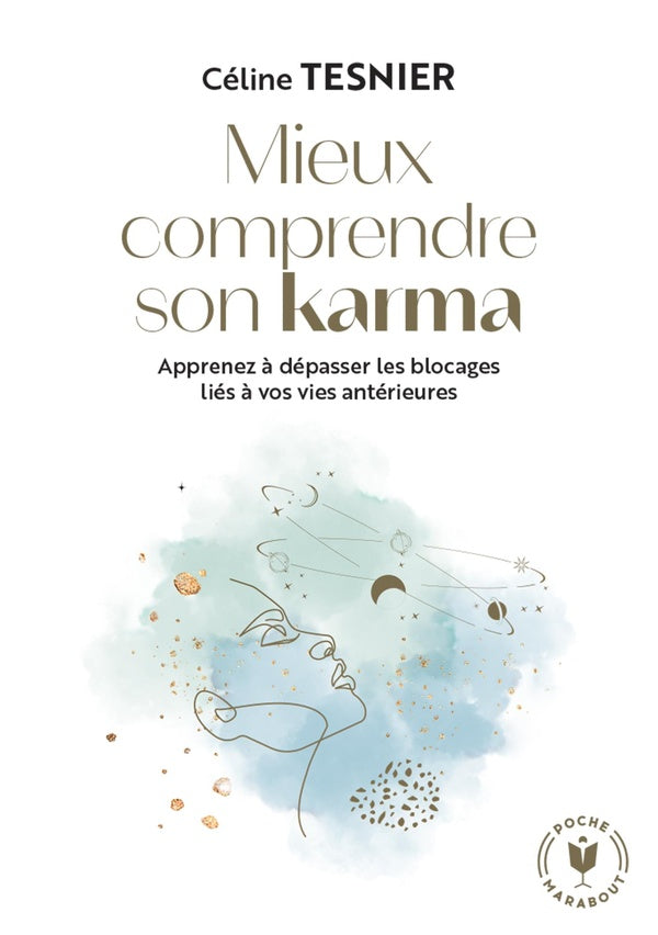 Front cover of Mieux comprendre son karma : Apprenez à dépasser les blocages liés à vos vies antérieures