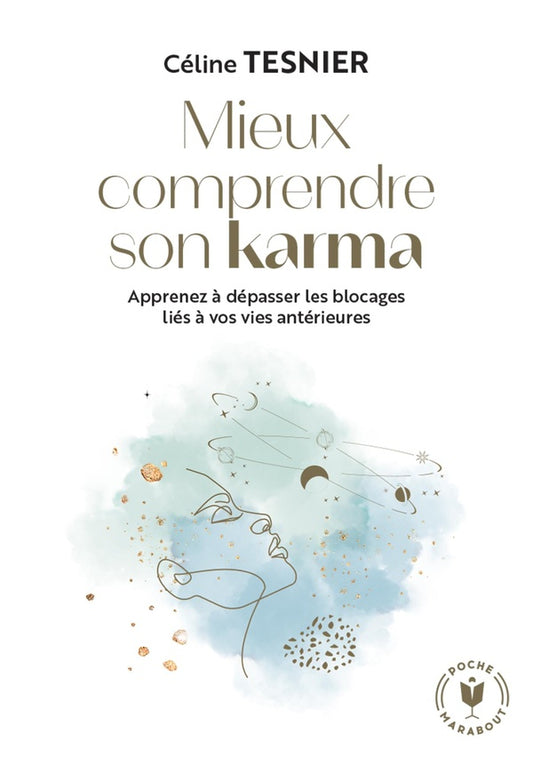 Front cover of Mieux comprendre son karma : Apprenez à dépasser les blocages liés à vos vies antérieures