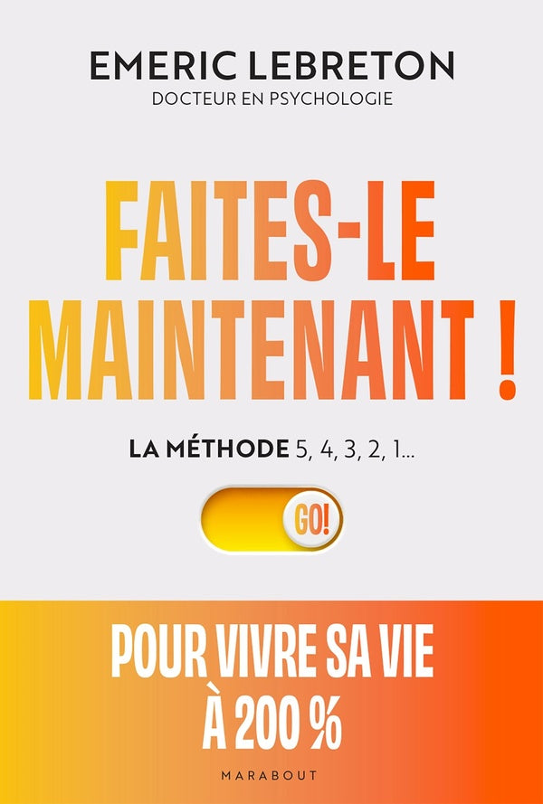Front cover of Faites-le maintenant ! La méthode 5, 4, 3, 2, 1...