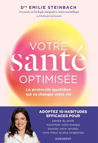 Front cover of Votre santé optimisée : Le protocole quotidien qui va changer votre vie