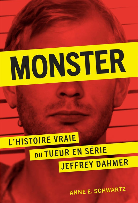 Front cover of Monster : L'histoire vraie du tueur en série Jeffrey Dahmer