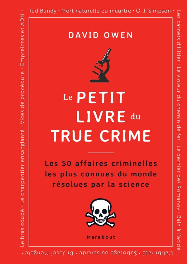 Front cover of Le petit livre du True Crime : Les 50 affaires criminelles les plus connues du monde résolues par la science
