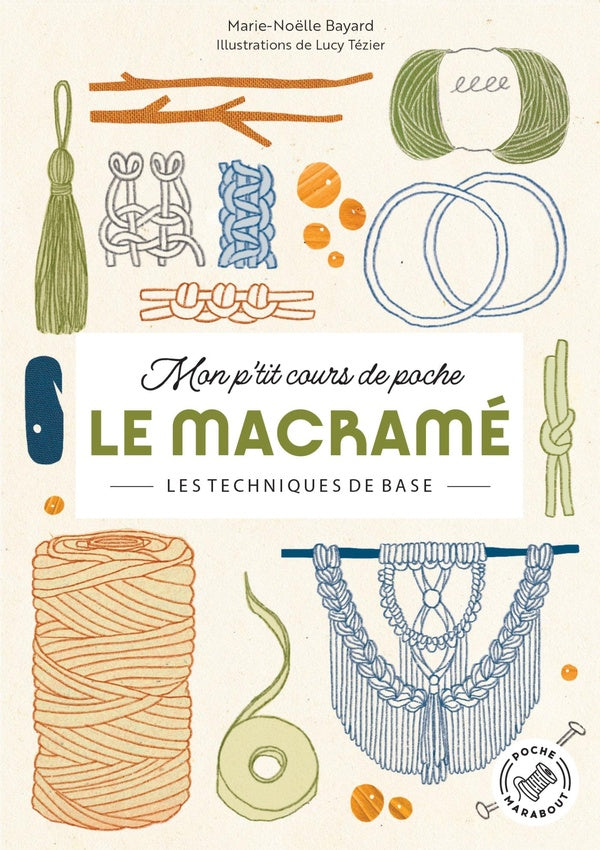 Front cover of Mon p'tit cours de poche : Le macramé : les techniques de base
