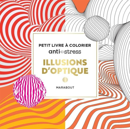 Front cover of Petit livre à colorier anti-stress : Illusions d'optique
