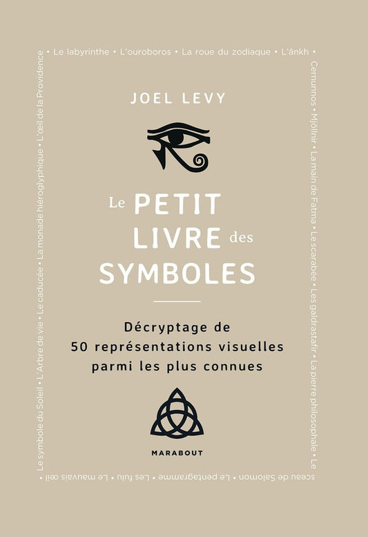 Front cover of Le petit livre des symboles : Décryptage de 50 représentations visuelles parmi les plus connues