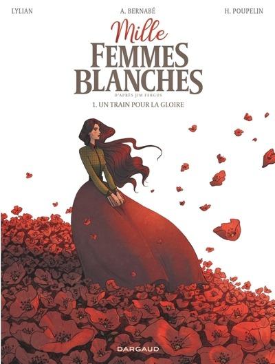 Front cover of Mille femmes blanches Tome 1 : Un train pour la gloire