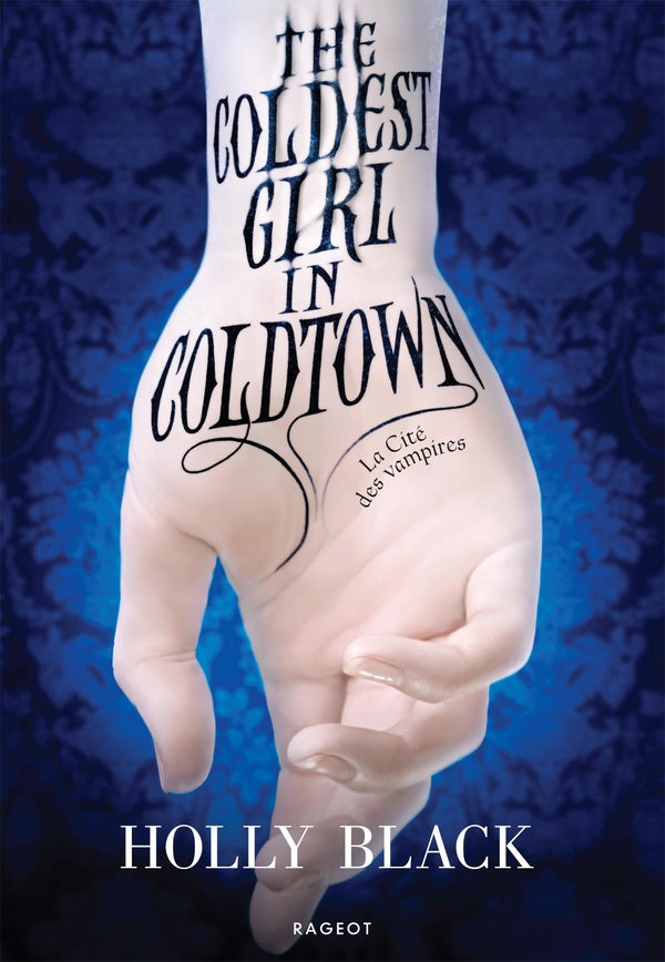 Front cover of The Coldest Girl in Coldtown : La Cité des vampires