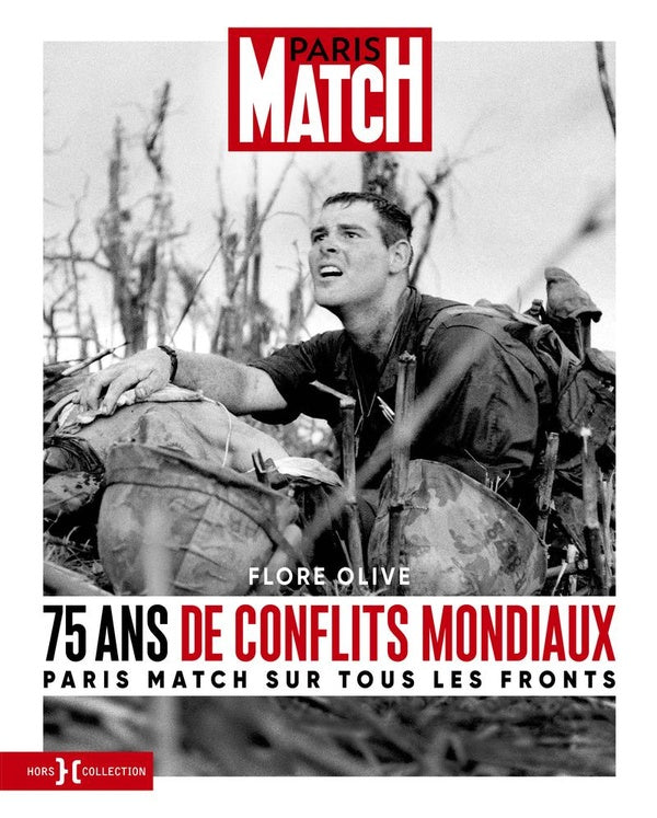 Front cover of 75 ans de conflits mondiaux : Paris Match sur tous les fronts