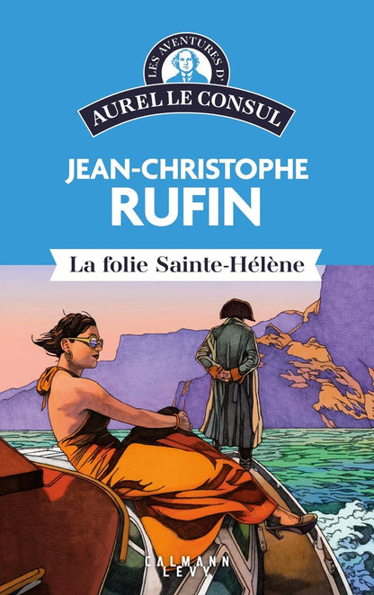 Front cover of Les énigmes d'Aurel le consul Tome 7 : La folie Sainte-Hélène