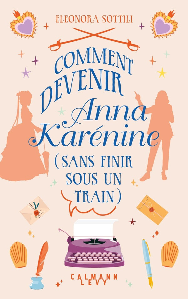 Front cover of Comment devenir Anna Karénine (sans finir sous un train)