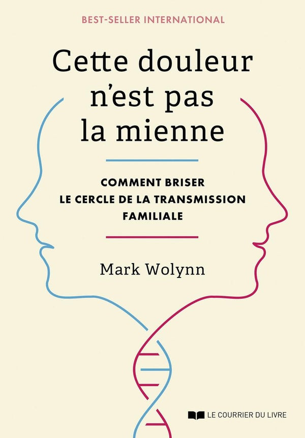 Front cover of Cette douleur n'est pas la mienne : Comment briser le cercle de la transmission familiale