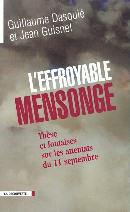 Front cover of L'effroyable mensonge ; thèses et foutaises sur les attentats du 11 septembre                     (IMPRESSION A LA DEMANDE)