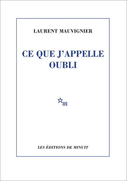 Front cover of Ce que j'appelle oubli