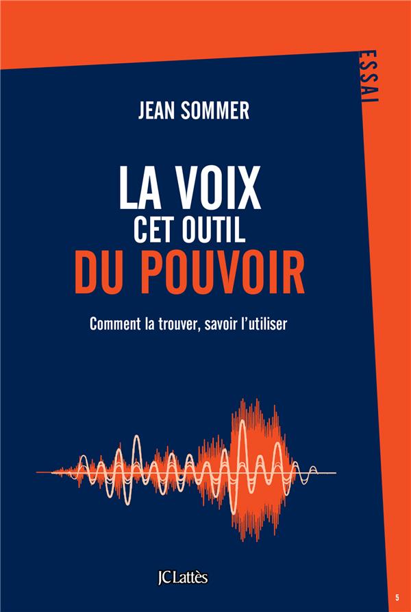 Front cover of La voix, cet outil du pouvoir ; comment la trouver, savoir l'utiliser