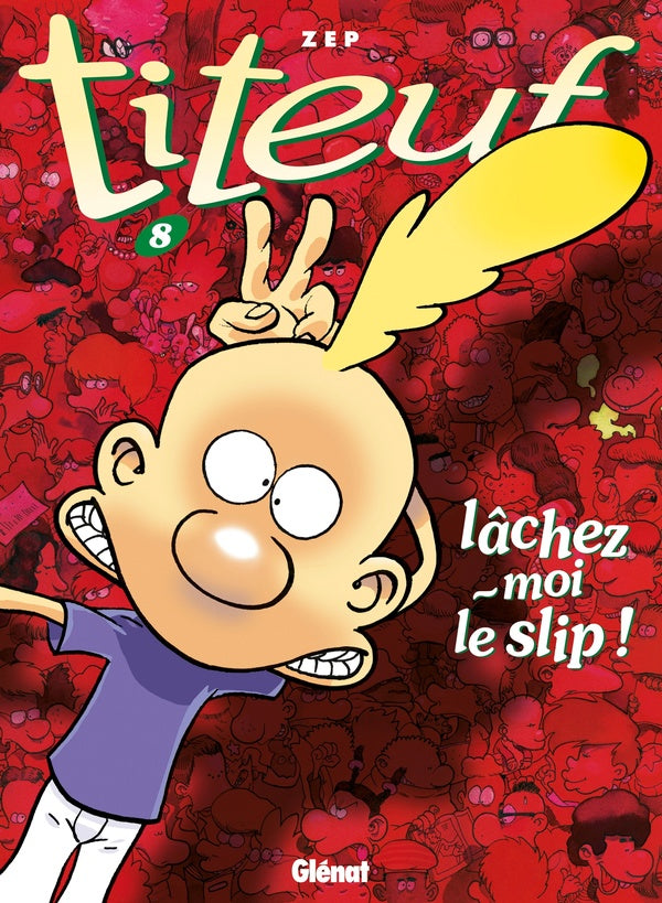 Front cover of Titeuf Tome 8 : lâchez-moi le slip !