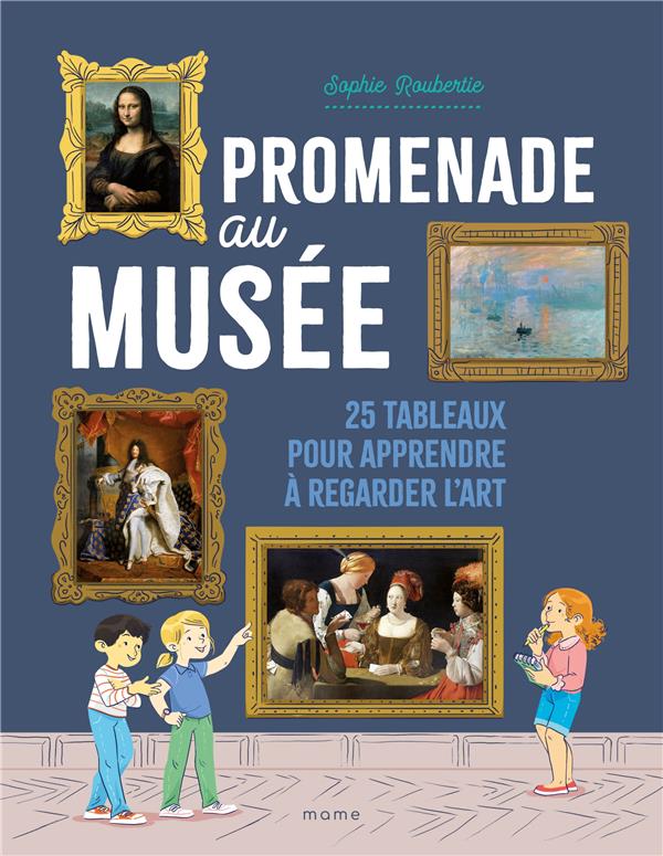 Front cover of Promenade au musée : 25 tableaux pour apprendre à regarder l'art