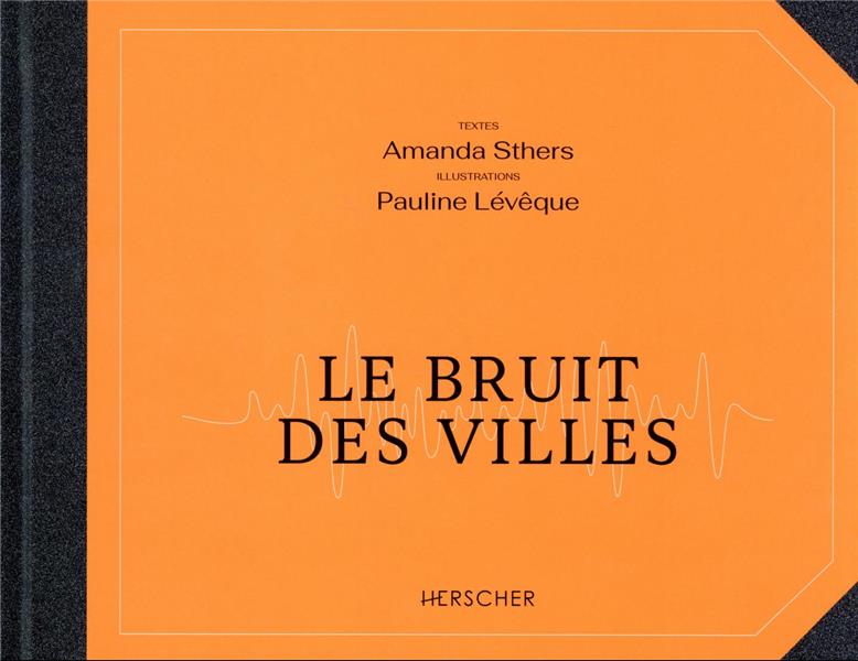 Front cover of Le bruit des villes