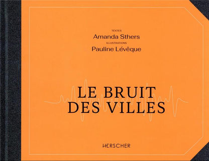 Front cover of Le bruit des villes