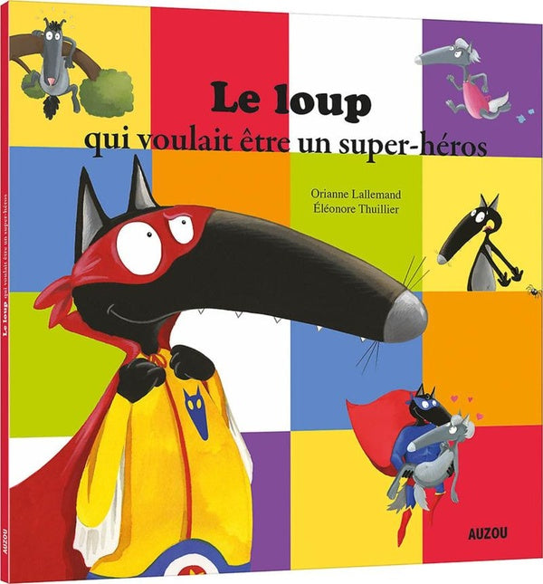 Front cover of Le loup qui voulait être un super-héros