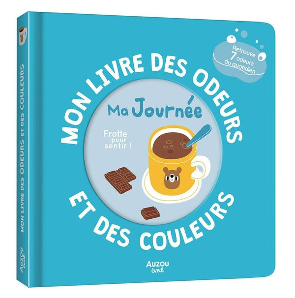 Front cover of Mon livre des odeurs et des couleurs : ma journée