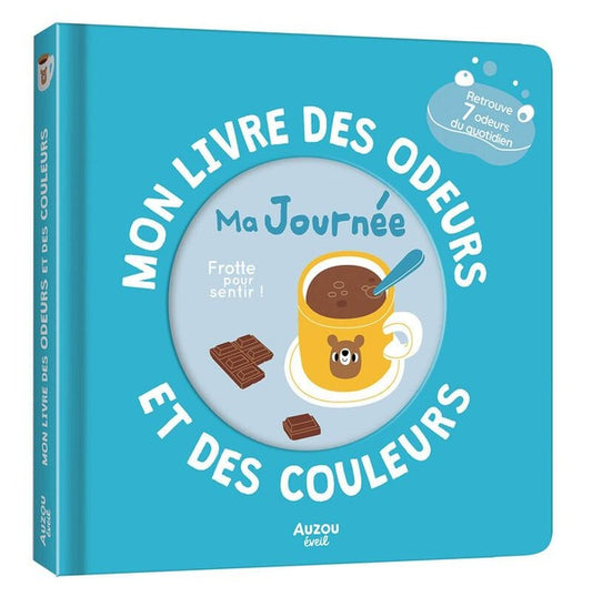 Front cover of Mon livre des odeurs et des couleurs : ma journée