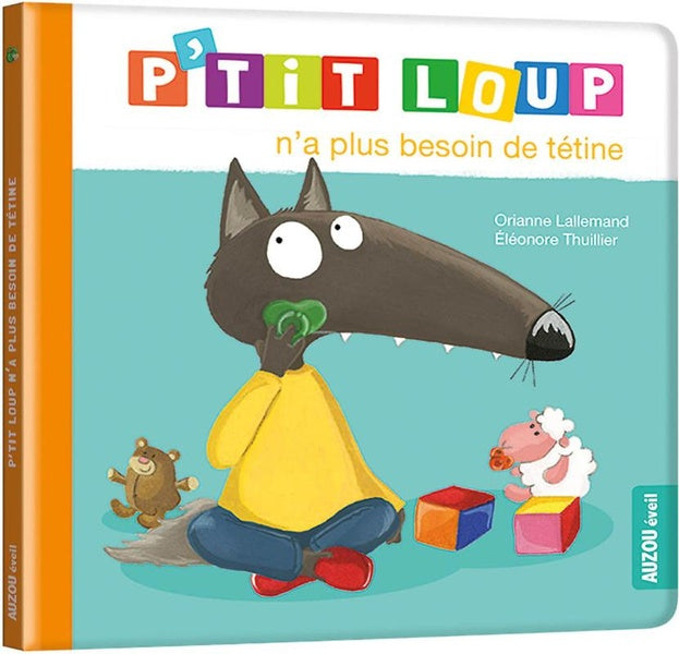 Front cover of P'tit loup n'a plus besoin de tétine