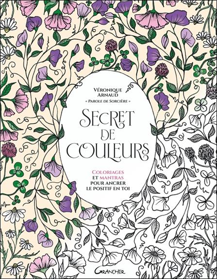 Front cover of Secret de couleurs : Coloriages et mantras pour ancrer le positif en toi