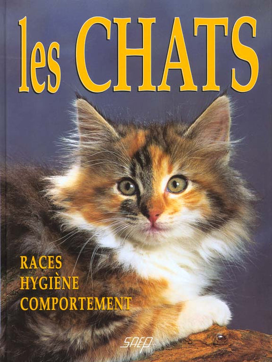 Front cover of Les chats ; races ; hygiene ; comportement