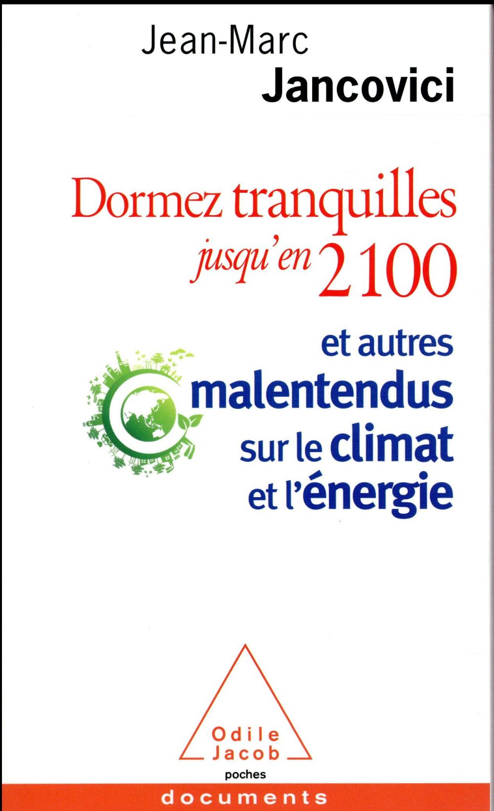 Front cover of Dormez tranquilles jusqu'en 2100 ; et autres malentendus sur le climat et l'énergie