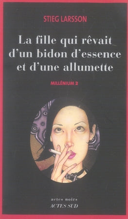 Front cover of Millénium Tome 2 : la fille qui rêvait d'un bidon d'essence et d'une allumette