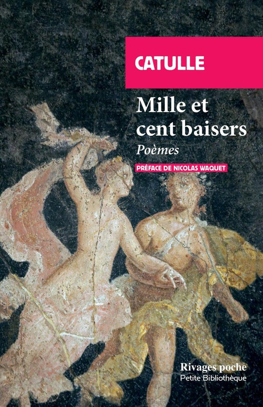 Front cover of Mille et cent baisers : Poèmes