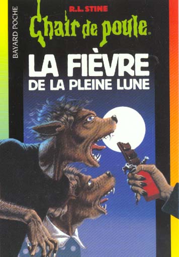 Front cover of Chair de poule Tome 68 : la fièvre de la pleine lune                     (A PARTIR DE 10 ANS)
