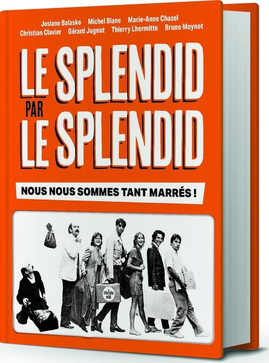 Front cover of Le Splendid par le Splendid : Nous nous sommes tant marrés !