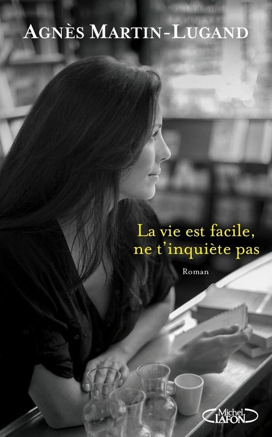 Front cover of La vie est facile, ne t'inquiète pas